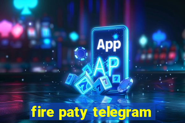 fire paty telegram